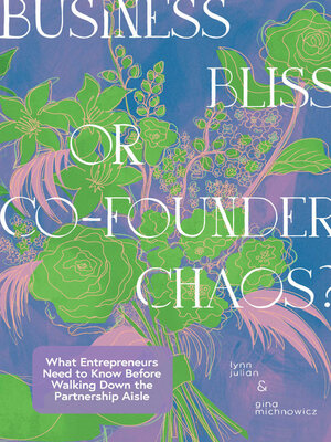 cover image of Business Bliss or Co-Founder Chaos?